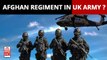 British Army Proposes New Afghan Regiment For Returning Commandos