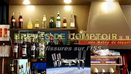 Au Bistro - Des fissures sur la station spatiale internationale