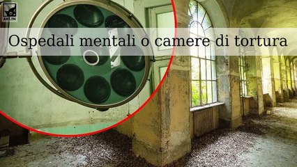 Ospedali mentali o camere di tortura: 6 asilo che ti daranno i brividi