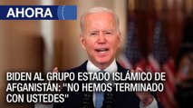 Pronunciamiento de Joe Biden sobre la crisis en #Afganistán - #31Ago - Ahora