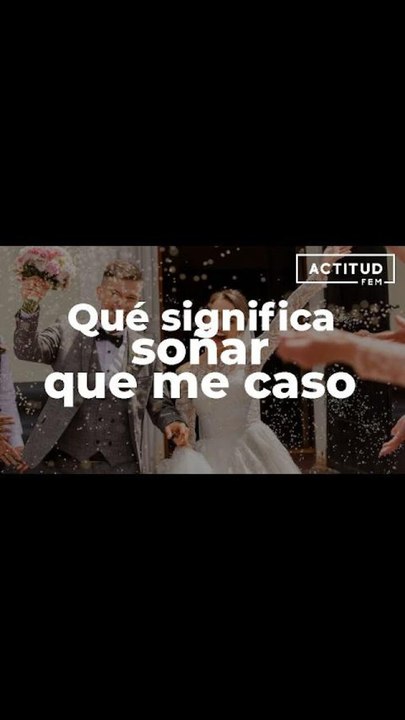 ¿Qué significa soñar que te casas ? | ActitudFem