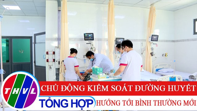 Sức khỏe của bạn: Chủ động kiểm soát đường huyết hướng tới bình thường mới