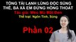 TỔNG TÀI LẠNH LÙNG ĐỘC SỦNG THÊ, BÀ XÃ EM ĐỪNG HÒNG THOÁT - PHẦN 2