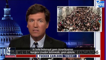 Tucker Carlson - Wie zijn die vluchtelingen uit Afghanistan?