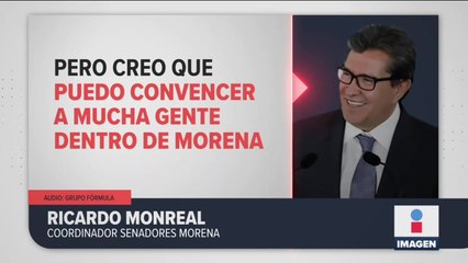 Buscará Ricardo Monreal  ser candidato presidencial en 2024