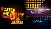 Catch Me Out Philippines: Ang huling pasiklaban | Teaser