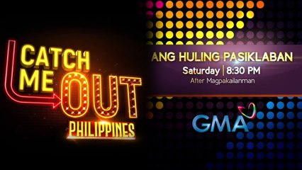 Catch Me Out Philippines: Ang huling pasiklaban | Teaser