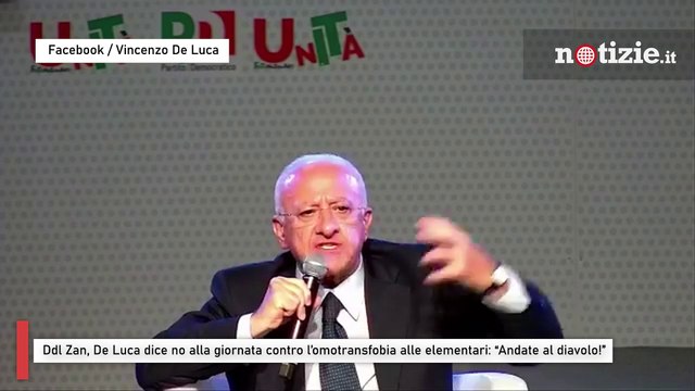 Ddl Zan, De Luca dice no alla giornata contro l’omotransfobia alle elementari: “Andate al diavolo!”