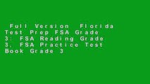 Full Version  Florida Test Prep FSA Grade 3: FSA Reading Grade 3, FSA Practice Test Book Grade 3