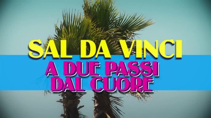 Скачать видео: Sal Da Vinci - A due passi dal cuore