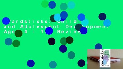 Yardsticks: Child and Adolescent Development Ages 4 - 14  Review
