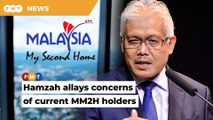 Hamzah tells current MM2H holders he will review new conditions set by home ministry