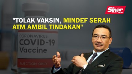 Tolak vaksin, Mindef serah ATM ambil tindakan