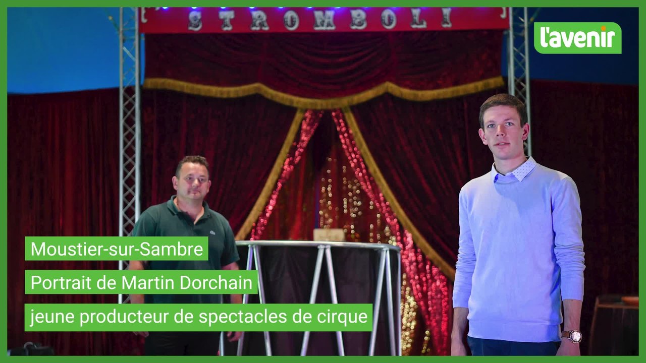 Martin Dorchain, producteur de cirque à Moustier-Sur-Sambre