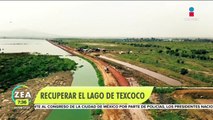 Proyectan recuperar 12 mil hectáreas del Lago de Texcoco