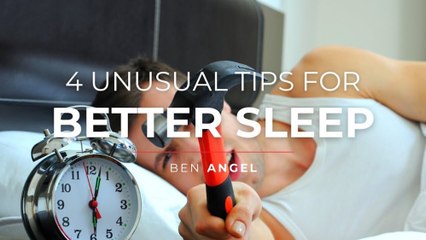 4 Unusual Tips for Better Sleep You Can Try Tonight