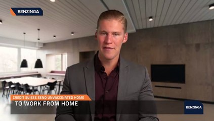 Credit Suisse Send Unvaccinated Home