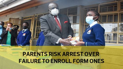Parents risk arrests over failure to enroll form ones