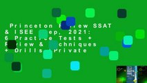 Princeton Review SSAT & ISEE Prep, 2021: 6 Practice Tests + Review & Techniques + Drills (Private