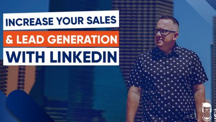 How to Leverage LinkedIn for Lead Generation and Sales