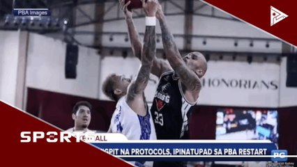 Mas mahigpit na protocols, ipinatupad sa PBA restart