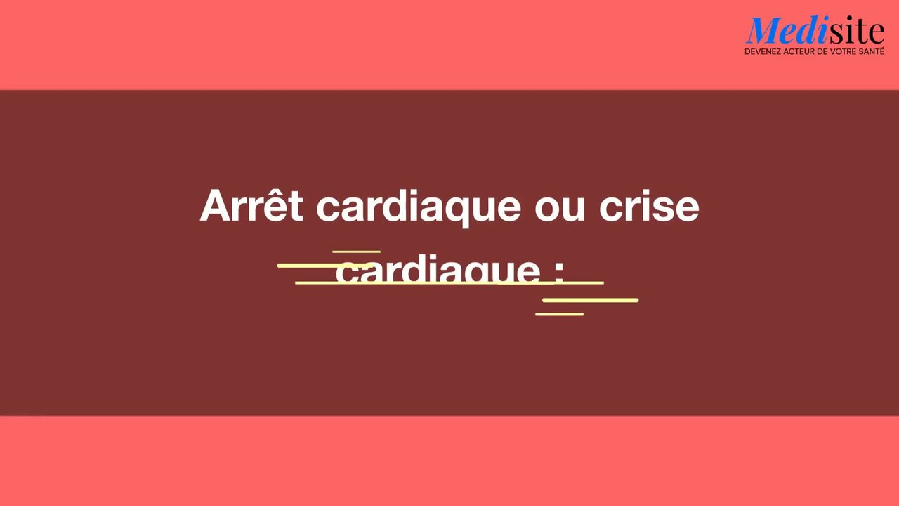 Arrêt cardiaque ou crise cardiaque : quelle différence ?