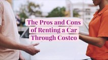 The Pros and Cons of Renting a Car Through Costco