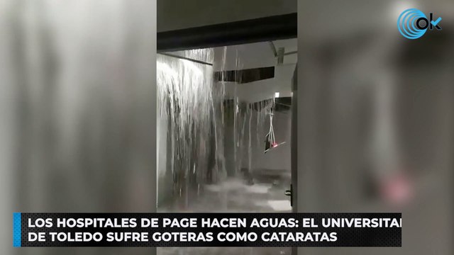 Los hospitales de Page hacen aguas: el Universitario de Toledo sufre goteras como cataratas