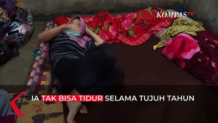 Kisah Cucu, Tidak Bisa Tidur Selama Tujuh Tahun