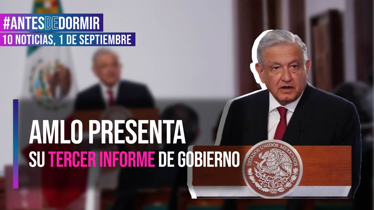 AMLO presenta su tercer informe de Gobierno