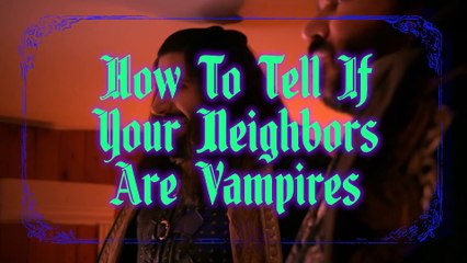 What We Do In the Shadows - How To Know if Your Neighbors Are Vampires?