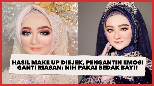 Hasil Make Up Diejek, Pengantin Emosi Ganti Riasan: Nih Pakai Bedak Bayi!