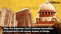 SC to Supertech: Demolish 40-storey twin towers within three months