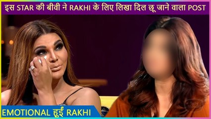 This Super Star's Wife Writes Heartmelting Message For Rakhi Sawant, Praises With An Emotional Post