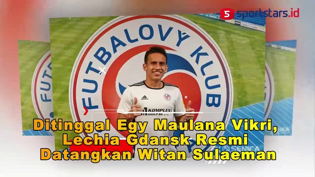 Ditinggal Egy Maulana Vikri, Lechia Gdansk Resmi Datangkan Witan Sulaeman