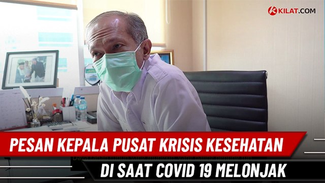 Pesan Kepala Pusat Krisis Kesehatan di Saat Covid-19 Melonjak