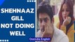 Sidharth Shukla’s friend Shehnaaz Gill not doing well, says father| Oneindia News