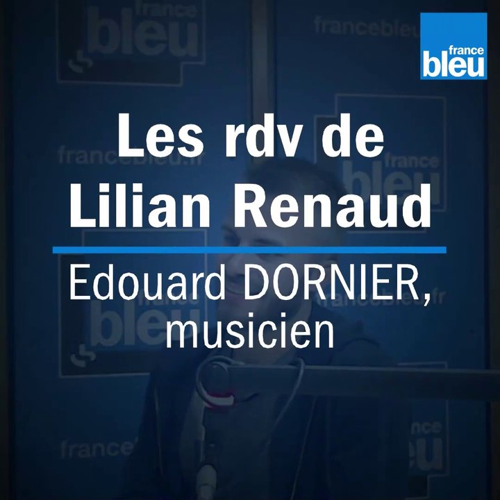 Les rendez-vous de Lilian Renaud #1 - Edouard DORNIER, musicien - 1/2
