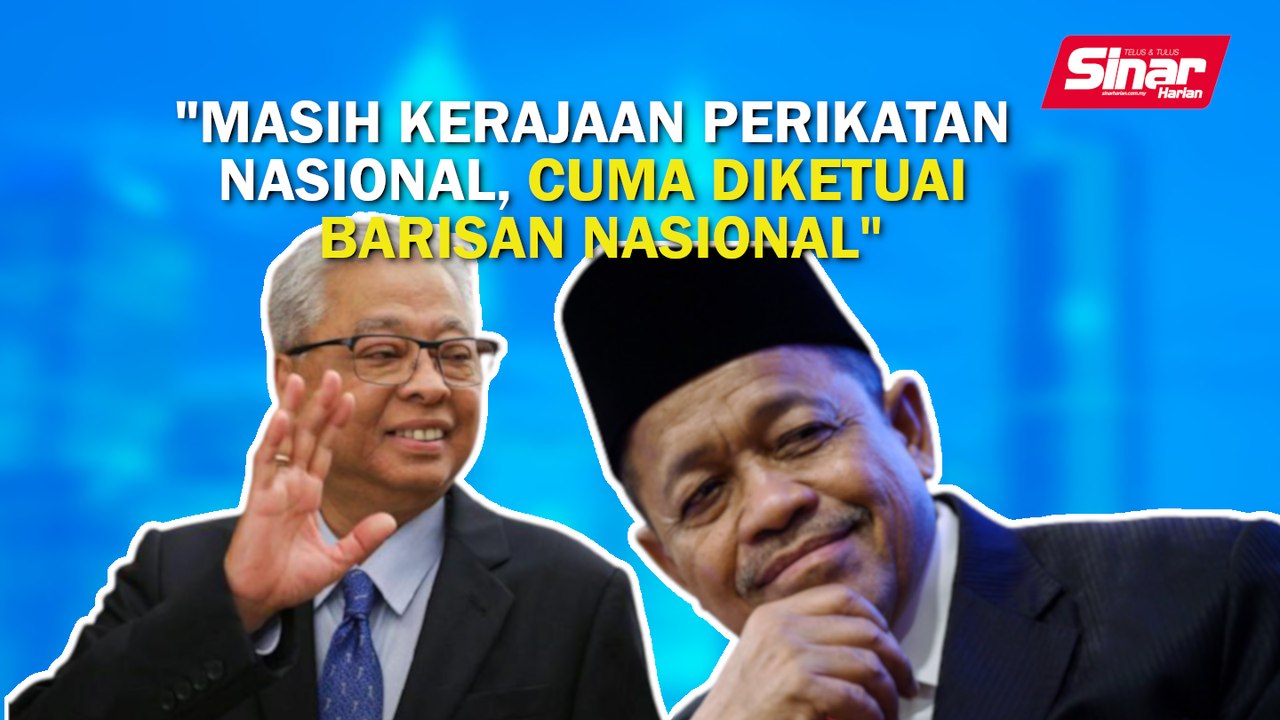 SINAR PM: Masih kerajaan Perikatan Nasional, cuma diketuai Barisan Nasional