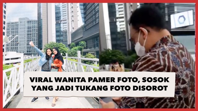 Viral Wanita Pamer Foto, Sosok yang Jadi Tukang Foto Disorot: Ternyata yang Punya Jakarta