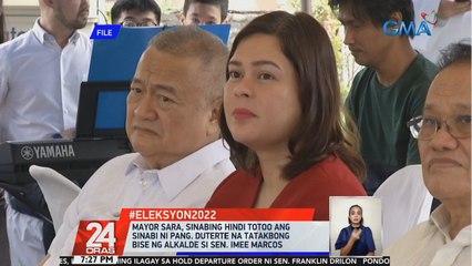 下载视频: Mayor Sara, sinabing hindi totoo ang sinabi ni Pres. Duterte na tatakbong bise ng alkalde si Sen. Imee Marcos  | 24 Oras