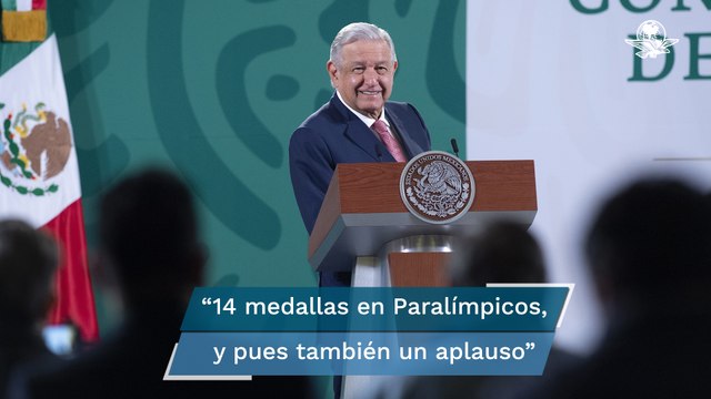 AMLO felicita a delegación mexicana por 14 medallas en Juegos Paralímpicos Tokio 2020