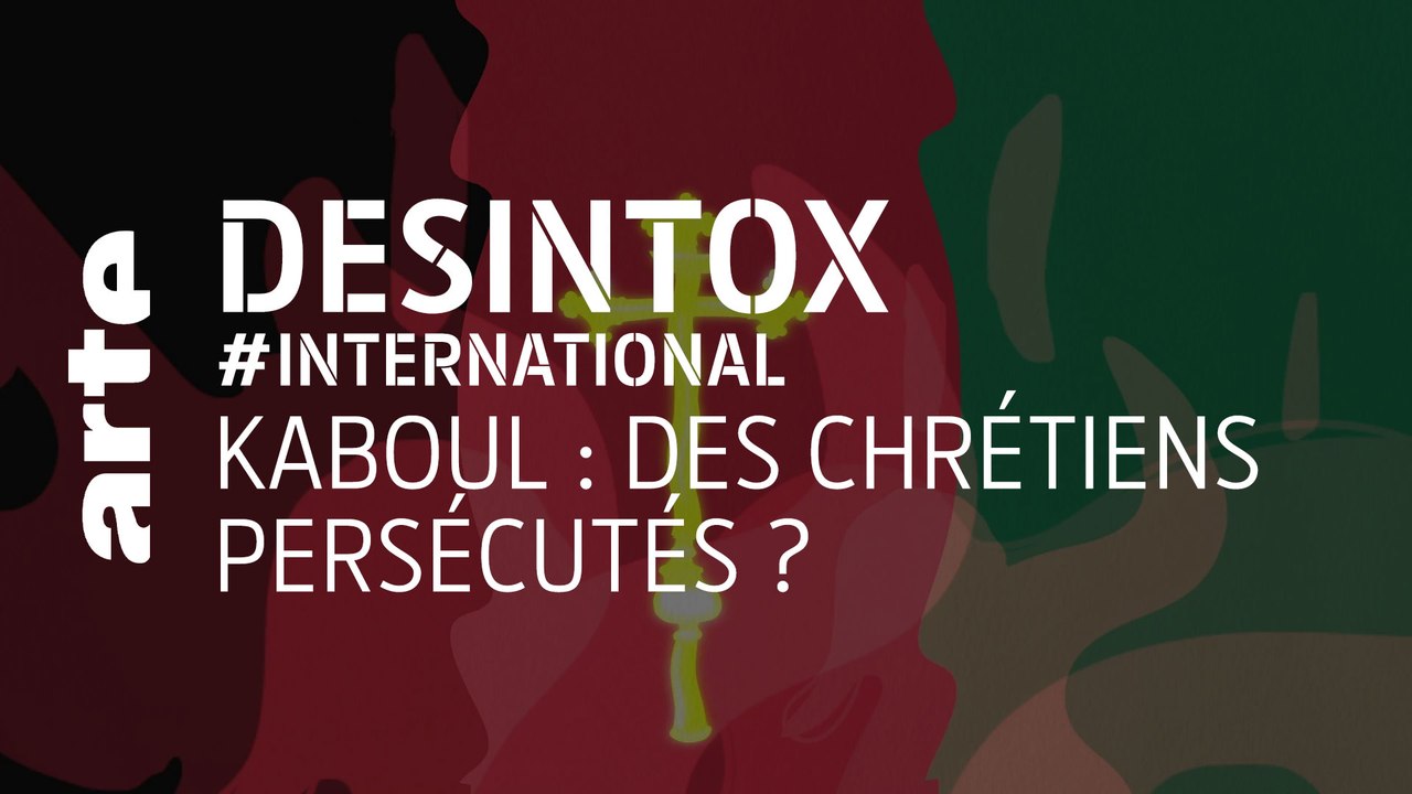 Kaboul : des chrétiens persécutés | 02/09/2021 | Désintox | ARTE