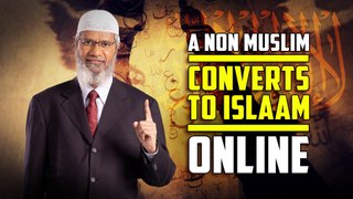 A Non Muslim Converts to Islam Online – Dr Zakir Naik