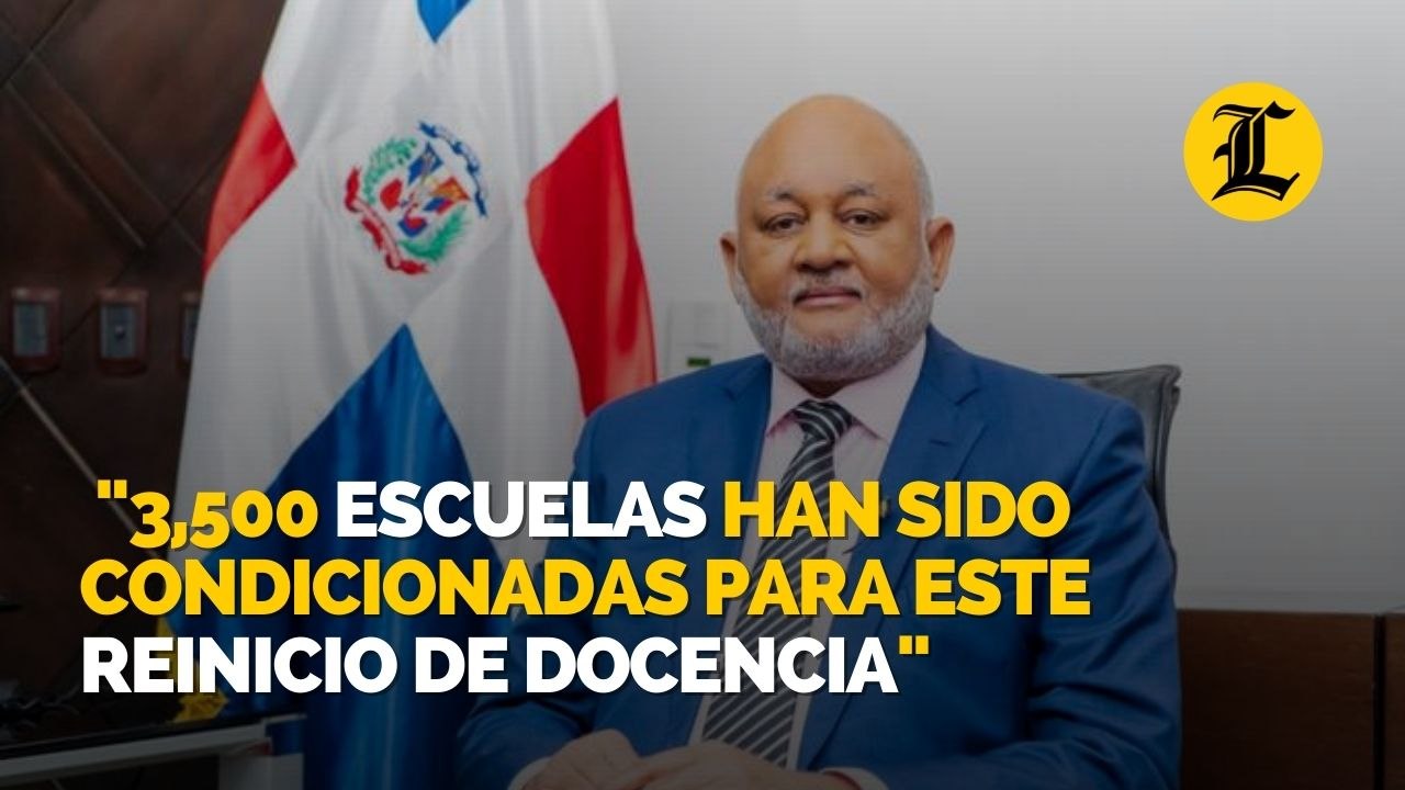 Ministro de educación afirma 3,500 escuelas han sido condicionadas para este reinicio de docencia
