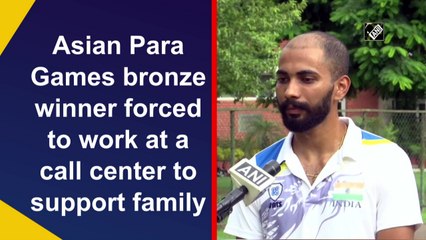 Asian Para Games bronze medalist now works at a call center to support his family