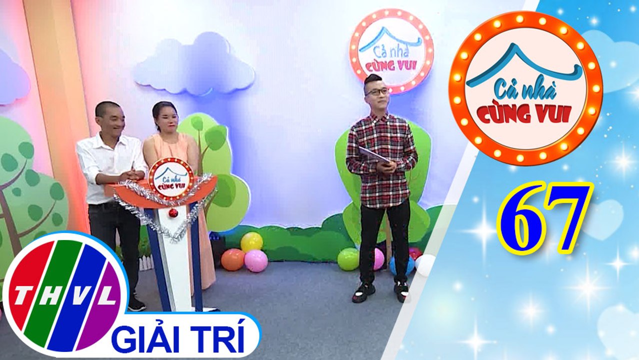 Cả Nhà Cùng Vui - Tập 67 | Vòng 1 - Người hùng của con