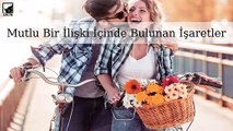 Mutlu ve Sağlıklı Bir İlişki İçinde Bulunan İşaretler