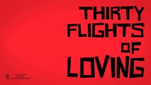 Thirty Flights of Loving -  Trailer
