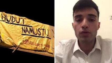 "Hudut namustur" pankartı asan gençten bomba iddia: Buğra Kavuncu istedi, kullanıldığımı fark ettim